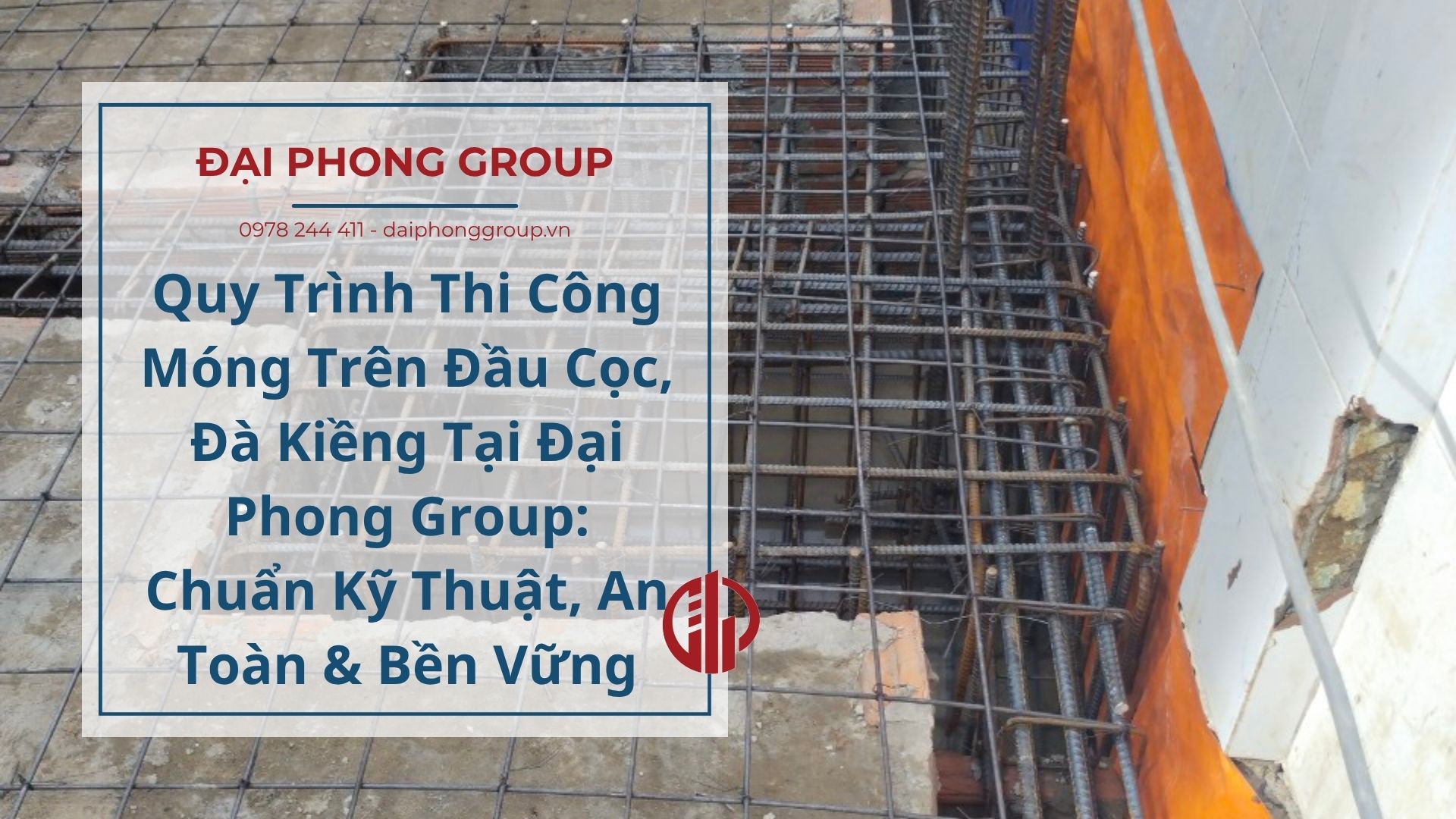 Quy Trình Thi Công Móng, Đà Kiềng Tại Đại Phong Group